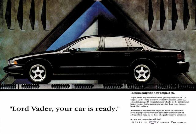 Lord Vader, your car is ready